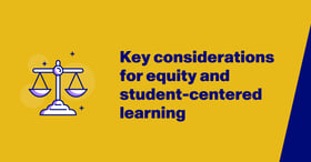 Equity considerations for student-centered learning: An overview