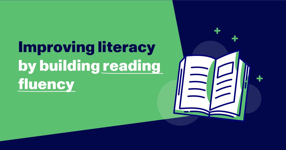 Improving literacy by building reading fluency