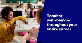 Strategies for improving teacher well-being throughout your career