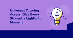 5 Reasons To Provide Universal Tutoring Access Across Your District