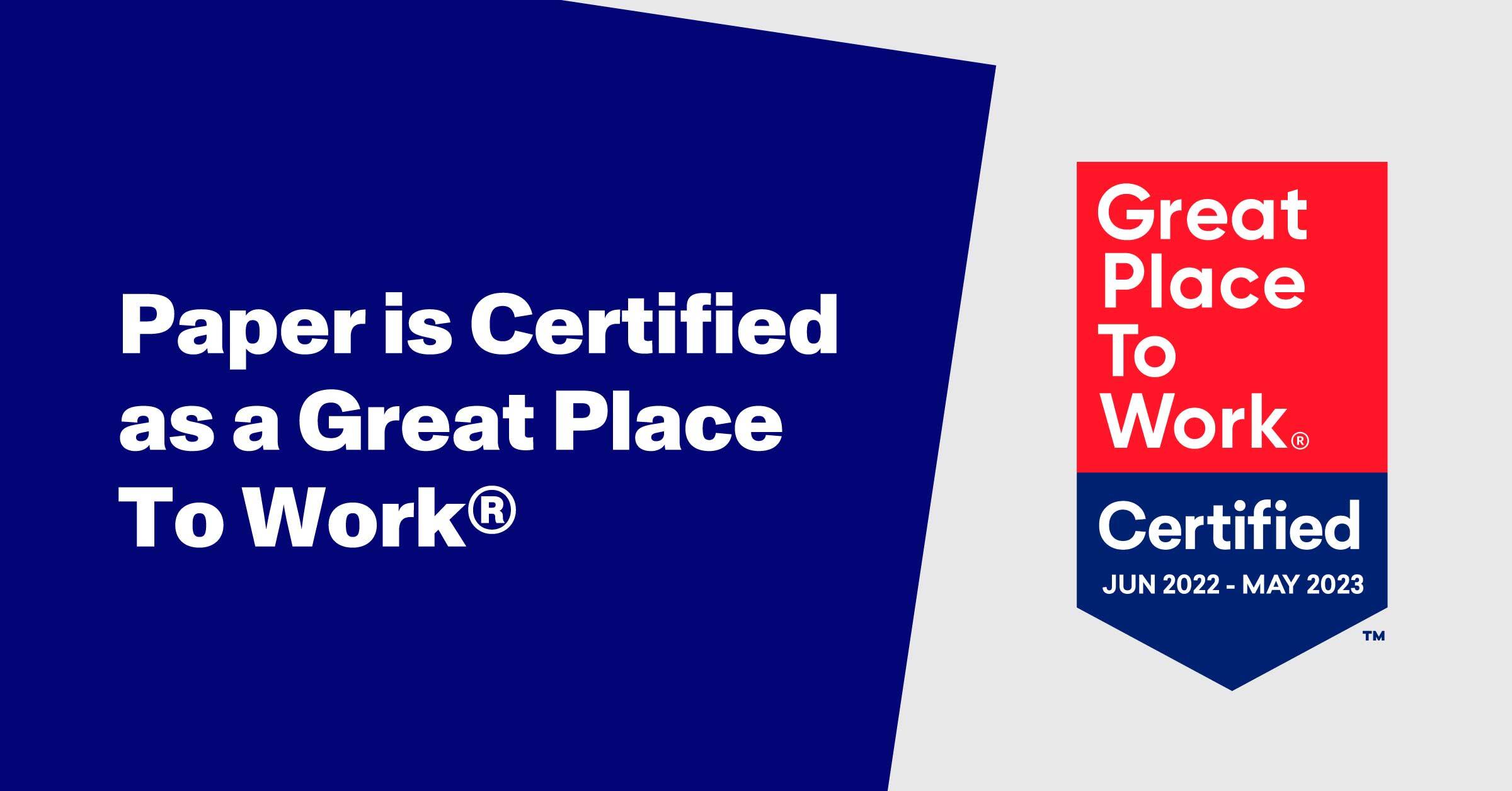 Paper is Certified as a Great Place to Work
